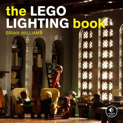 El libro de iluminación de Lego(r): Ilumina tus modelos Lego(r) - The Lego(r) Lighting Book: Light Your Lego(r) Models!