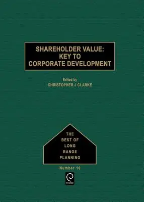 Valor para el accionista: Clave del desarrollo empresarial - Shareholder Value: Key to Corporate Development