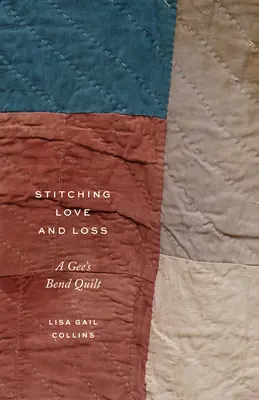 Coser el amor y la pérdida: una colcha de Gee's Bend - Stitching Love and Loss: A Gee's Bend Quilt