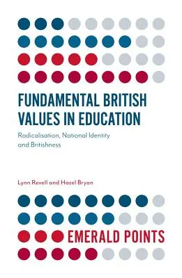 Los valores británicos fundamentales en la educación: Radicalización, identidad nacional y britanidad - Fundamental British Values in Education: Radicalisation, National Identity and Britishness