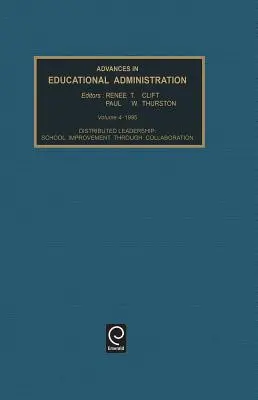 Liderazgo distribuido: La mejora escolar mediante la colaboración - Distributed Leadership: School Improvement Through Collaboration