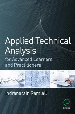 Análisis técnico aplicado para estudiantes y profesionales avanzados - Applied Technical Analysis for Advanced Learners and Practitioners