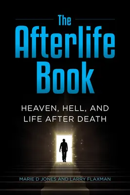 El libro del más allá: El cielo, el infierno y la vida después de la muerte - The Afterlife Book: Heaven, Hell, and Life After Death