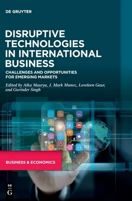 Tecnologías disruptivas en los negocios internacionales: Retos y oportunidades para los mercados emergentes - Disruptive Technologies in International Business: Challenges and Opportunities for Emerging Markets