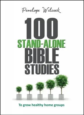 100 estudios bíblicos independientes: Para formar grupos saludables - 100 Stand-Alone Bible Studies: To Grow Healthy Home Groups