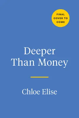 Más allá del dinero: Deshazte de la vergüenza del dinero, crea riqueza y siéntete seguro de ti mismo. - Deeper Than Money: Ditch Money Shame, Build Wealth, and Feel Confident AF