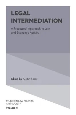 Intermediación jurídica: Un enfoque procesal del Derecho y la actividad económica - Legal Intermediation: A Processual Approach to Law and Economic Activity