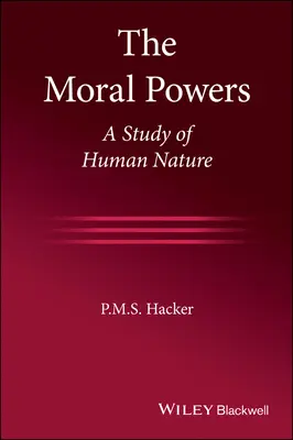 Las potencias morales: Un estudio de la naturaleza humana - The Moral Powers: A Study of Human Nature