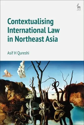 Contextualización del Derecho Internacional en el Noreste Asiático - Contextualising International Law in Northeast Asia