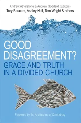 ¿Buen desacuerdo?: Gracia y verdad en una Iglesia dividida - Good Disagreement?: Grace and Truth in a Divided Church