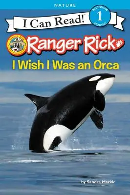 Ranger Rick: Ojalá fuera una orca - Ranger Rick: I Wish I Was an Orca