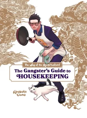 El camino del amo de casa: La guía del gángster para las tareas domésticas - The Way of the Househusband: The Gangster's Guide to Housekeeping