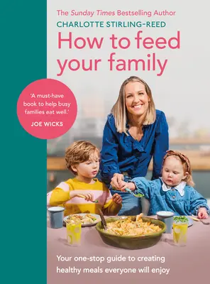 Cómo alimentar a su familia: Su Guía Única para Crear Comidas Saludables que Todos Disfrutarán - How to Feed Your Family: Your One-Stop Guide to Creating Healthy Meals Everyone Will Enjoy