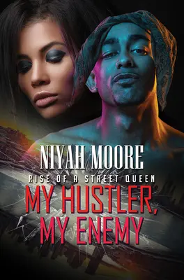 Mi buscavidas, mi enemigo: El ascenso de una reina de la calle - My Hustler, My Enemy: Rise of a Street Queen