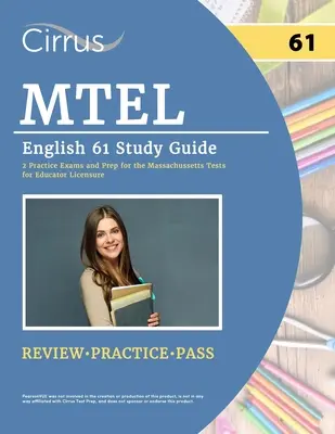 MTEL Inglés 61 Guía de Estudio: 2 Exámenes de Práctica y Preparación para los Exámenes de Massachusetts para la Licencia de Educador - MTEL English 61 Study Guide: 2 Practice Exams and Prep for the Massachusetts Tests for Educator Licensure