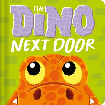 El Dino de al lado: Libro de cartón acolchado - The Dino Next Door: Padded Board Book