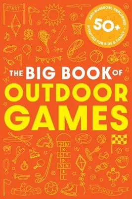 El libro de los juegos al aire libre: más de 50 actividades antiboredom y desenchufadas para niños y familias - The Book of Outdoor Games: 50+ Antiboredom, Unplugged Activities for Kids and Families