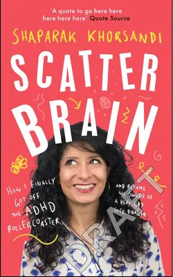 Cerebro disperso: Cómo me bajé por fin de la montaña rusa del TDAH y me convertí en la dueña de un cajón de calcetines muy ordenado - Scatter Brain: How I Finally Got Off the ADHD Rollercoaster and Became the Owner of a Very Tidy Sock Drawer