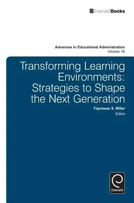 Transformar los entornos de aprendizaje: Estrategias para formar a la próxima generación - Transforming Learning Environments: Strategies to Shape the Next Generation