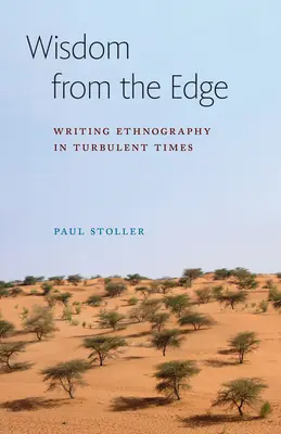 Sabiduría desde la periferia: escribir etnografía en tiempos turbulentos - Wisdom from the Edge: Writing Ethnography in Turbulent Times