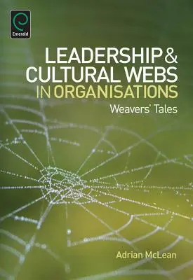 Liderazgo y redes culturales en las organizaciones: Historias de tejedores - Leadership and Cultural Webs in Organisations: Weavers' Tales