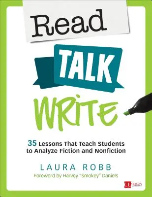 Leer, hablar, escribir: 35 lecciones que enseñan a los estudiantes a analizar ficción y no ficción - Read, Talk, Write: 35 Lessons That Teach Students to Analyze Fiction and Nonfiction