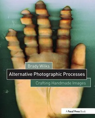 Procesos fotográficos alternativos: Crear imágenes a mano - Alternative Photographic Processes: Crafting Handmade Images