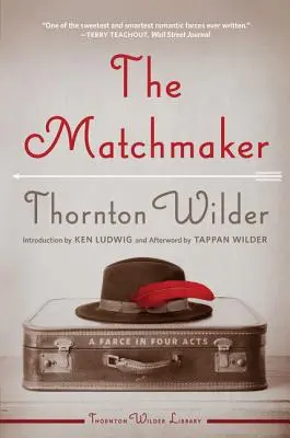 La casamentera: Una farsa en cuatro actos - The Matchmaker: A Farce in Four Acts