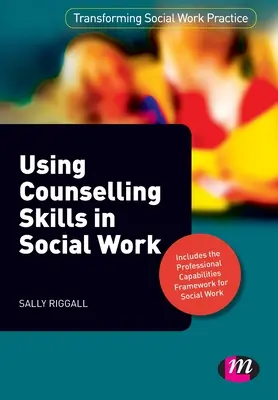 Uso de las técnicas de asesoramiento en el trabajo social - Using Counselling Skills in Social Work
