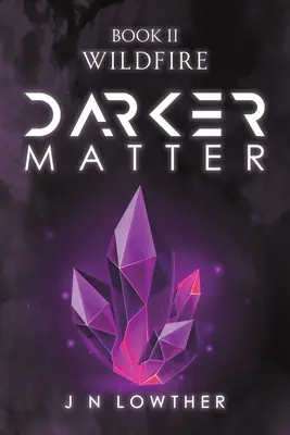 La Materia Oscura Libro II - Wildfire - Darker Matter Book II - Wildfire