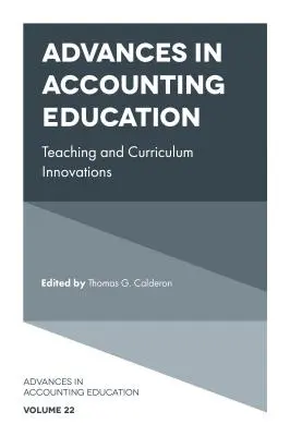 Avances en la enseñanza de la contabilidad: Innovaciones pedagógicas y curriculares - Advances in Accounting Education: Teaching and Curriculum Innovations