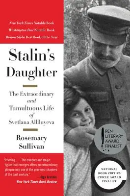 La hija de Stalin: La extraordinaria y tumultuosa vida de Svetlana Alliluyeva - Stalin's Daughter: The Extraordinary and Tumultuous Life of Svetlana Alliluyeva