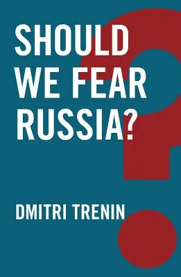 ¿Debemos temer a Rusia? - Should We Fear Russia?