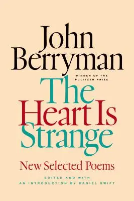 El corazón es extraño: Nuevos poemas seleccionados - The Heart Is Strange: New Selected Poems