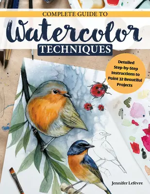Descubriendo la Acuarela: Una Guía Inspiradora con Técnicas y 32 Proyectos y Ejercicios para Desarrollar la Destreza - Discovering Watercolor: An Inspirational Guide with Techniques and 32 Skill-Building Projects and Exercises