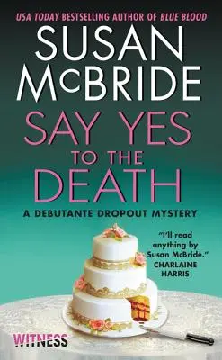 Diga sí a la muerte: Un misterio de debutantes - Say Yes to the Death: A Debutante Dropout Mystery