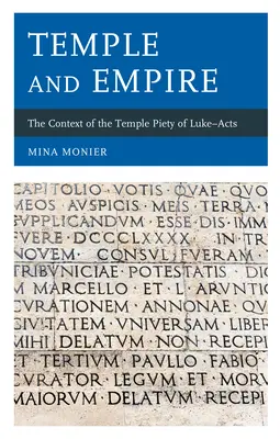 Temple et Empire: El contexto de la piedad en el templo de los Hechos de Lucas - Temple and Empire: The Context of the Temple Piety of Luke-Acts