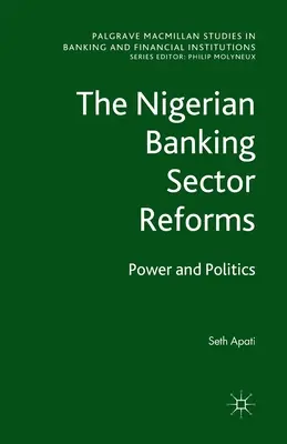 Las reformas del sector bancario nigeriano: Poder y política - The Nigerian Banking Sector Reforms: Power and Politics