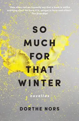 Demasiado para aquel invierno Novelas - So Much for That Winter: Novellas