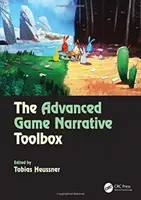 Herramientas avanzadas para la narración de juegos - The Advanced Game Narrative Toolbox