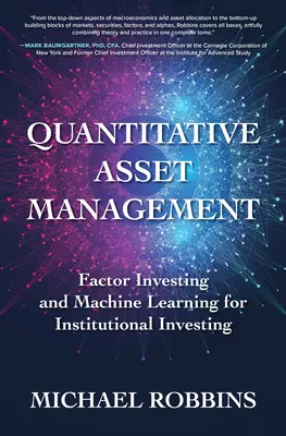 Gestión cuantitativa de activos: Factor Investing y Machine Learning para la inversión institucional - Quantitative Asset Management: Factor Investing and Machine Learning for Institutional Investing