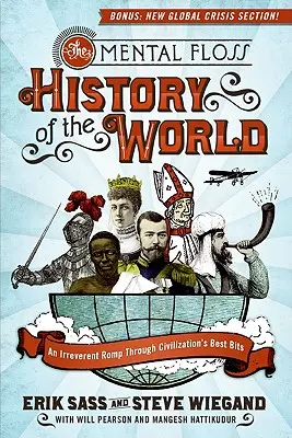 La historia del mundo de Mental Floss: Un paseo irreverente por lo mejor de la civilización - The Mental Floss History of the World: An Irreverent Romp Through Civilization's Best Bits