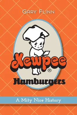 Hamburguesas Kewpee: La historia de Mity Nice - Kewpee Hamburgers: A Mity Nice History