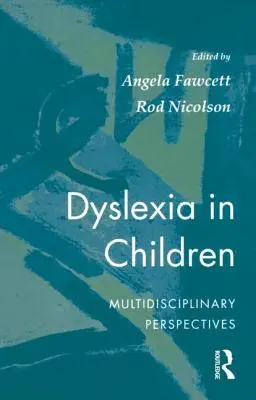 La dislexia en los niños: Perspectivas multidisciplinares - Dyslexia in Children: Multidisciplinary Perspectives