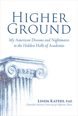 Higher Ground: Mis sueños y pesadillas americanas en los pasillos ocultos del mundo académico - Higher Ground: My American Dreams and Nightmares in the Hidden Halls of Academia