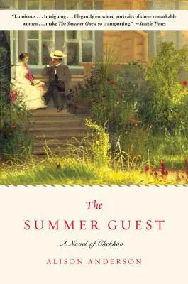 El invitado de verano: Una novela de Chejov - The Summer Guest: A Novel of Chekhov