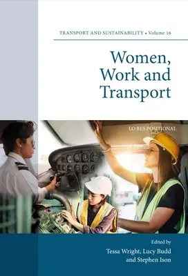 Mujeres, trabajo y transporte - Women, Work and Transport