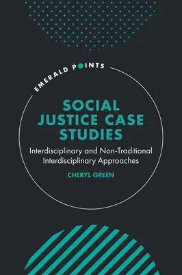 Casos prácticos de justicia social: Enfoques interdisciplinarios y no interdisciplinarios tradicionales - Social Justice Case Studies: Interdisciplinary and Non-Traditional Interdisciplinary Approaches