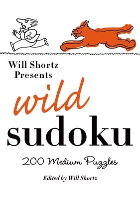 Will Shortz presenta Wild Sudoku: 200 puzzles medianos - Will Shortz Presents Wild Sudoku: 200 Medium Puzzles