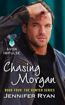 Persiguiendo a Morgan: Libro Cuatro: The Hunted Series - Chasing Morgan: Book Four: The Hunted Series